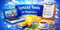 How to Use Lynzaa Tools for Beginners Step by Step Guide